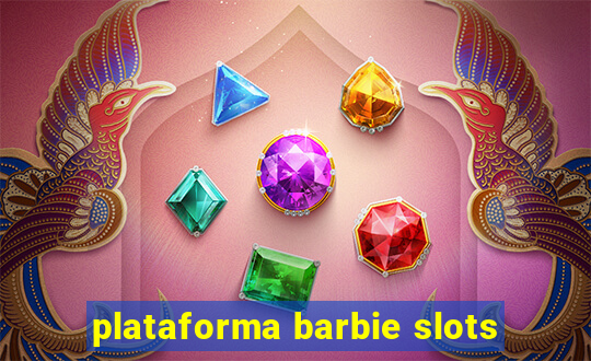 plataforma barbie slots